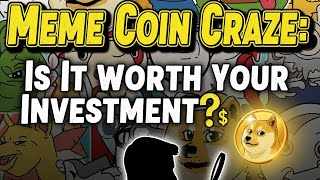 Meme Coin Craze: Is It Worth Your Investment? screenshot 2
