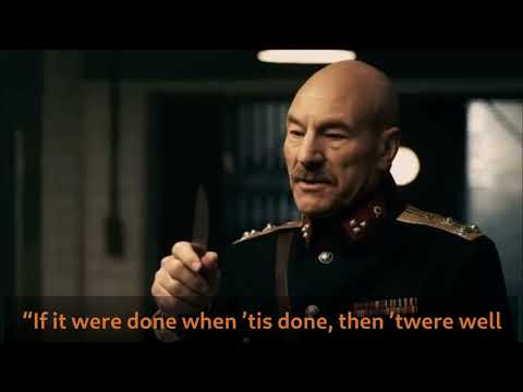 Macbeth: If it were done when ’tis done, then ’twere well