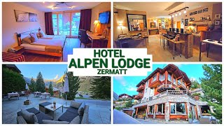 ALPEN LODGE HOTEL - ZERMATT SWITZERLAND 4K
