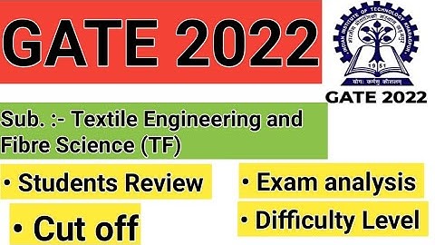 Gate 2022 Exam Analysis & Review For TEXTILE ENGINEERING AND FIBRE SCIENCE | TF |Gate