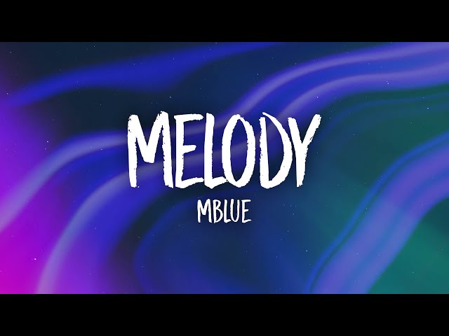 Mblue - Melody (Lyrics) class=