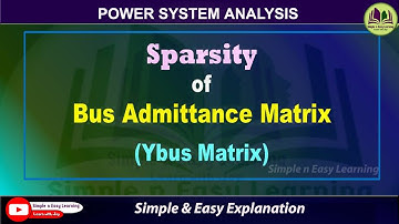 Sparsity of Y bus Matrix  | Bus admittance matrix | Power System Analysis | PSA