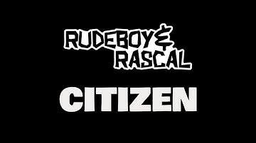 CITIZEN - RUDEBOY and RASCAL