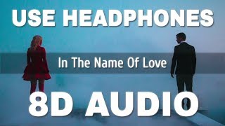 In The Name Of Love (8D AUDIO) - Martin Garrix \& Bebe Rexha