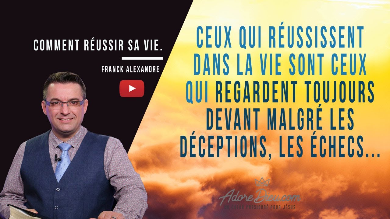 Comment RÉUSSIR SA VIE - Franck Alexandre