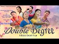 Double degreea bodo short moviedwimu d creation