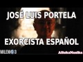 Milenio 3 - Enigma en las Sierras Extremeñas / José luis Portela: Exorcista Español