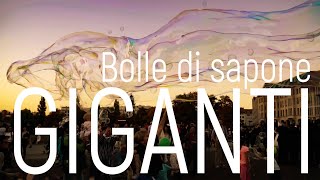 Bolle di sapone Giganti - Giant soap bubbles