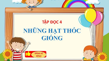 Tập Đọc Lớp 4 Tuần 5 : Những Hạt Thóc Giống|Tiếng Việt 4|Tập 1.