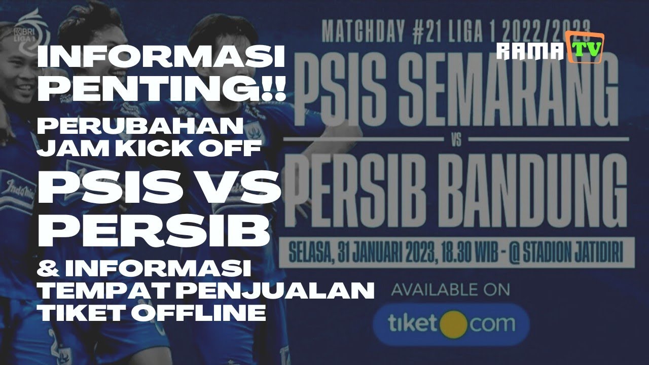 INFO PENTING Perubahan Jam Kick Off PSIS Vs Persib & Informasi Tempat