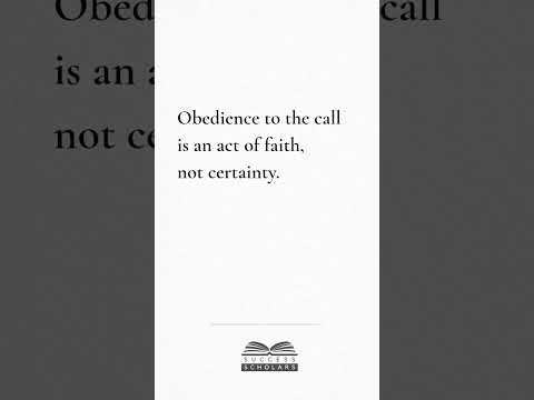 Obedience to the Call: Faith Over Certainty