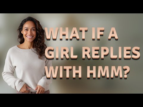 What if a girl replies with hmm? - Games Learning Society