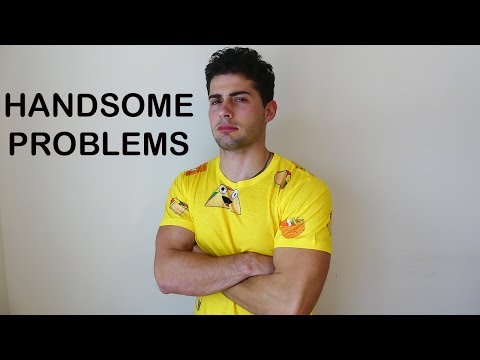 The Disadvantages Of Being Handsome