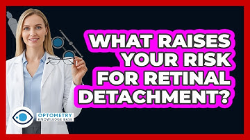 What Raises Your Risk For Retinal Detachment? - Optometry Knowledge Base