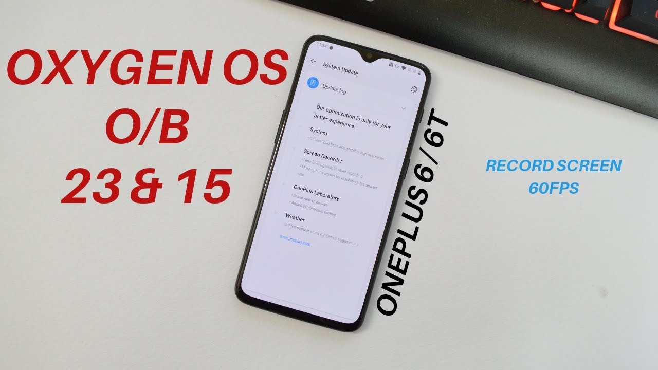 Oneplus 6 & 6T : Oxygen OS O/B 23 & 15 Brings Screen Recording 4K with 60 Fps & DC Dimming Feature