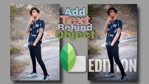 Snapseed Text Secret | How To Add Text Behind Object | Snapseed Photo Editing Tutorial