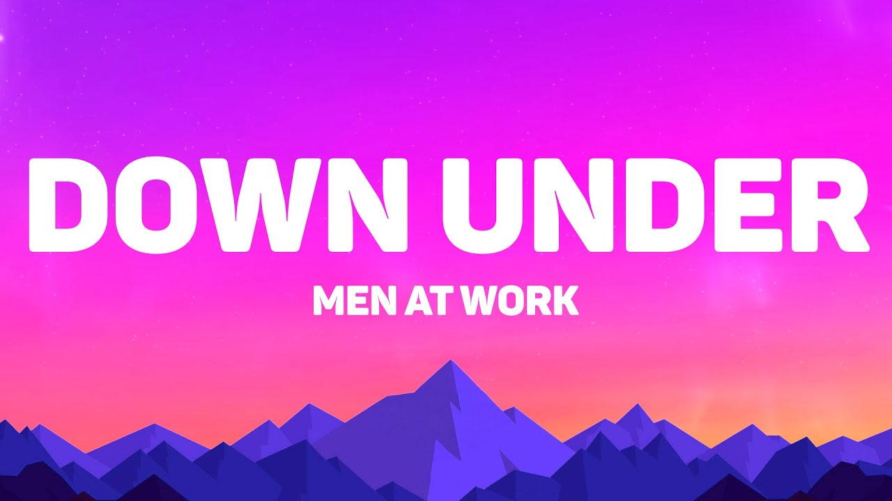 Men At Work - Down Under (Lyrics) Men At Work - Down Under (Lyrics)