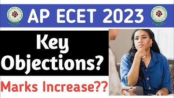 Ap Ecet 2023 Key Objections? Marks Increase?
