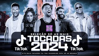 SÓ AS MAIS TOCADAS TIK TOK FEVEREIRO 2024 - SELEÇÃO HITS TIK TOK 2024 - SÓ AS TOP TIK TOK 2024