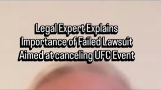 Legal expert explains importance of failed lawsuit to cancel UFC 250 fight