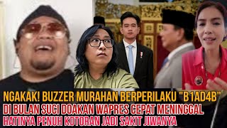 LOL! CHEAP BUZZERS BEHAVIOR 'B1AD4B' DURING RAMADHAN, PRAYING FOR VICE PRESIDENT GIBRAN'S DEATH