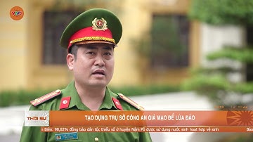 TẠO DỰNG TRỤ SỞ CÔNG AN GIẢ MẠO ĐỂ LỪA ĐẢO | VTV5