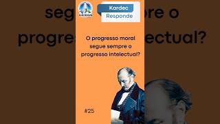 O PROGRESSO MORAL SEGUE SEMPRE O INTELECTUAL? #Shorts