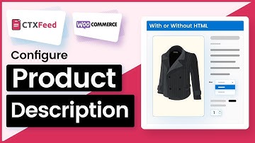 How To Configure Product Description With or Without HTML | CTX Feed | WooCommerce - WebAppick