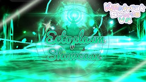 Ectoplasm Showcase / +Secret phase / [killstreak swords v4]