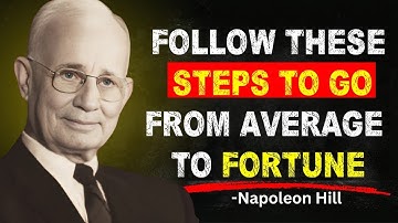 Five Steps To Go From Average To Fortune | Napoleon Hill