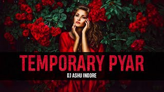 Temporary Pyar | Kaka | Remix | DJ Ashu Indore | Groove Nation Records