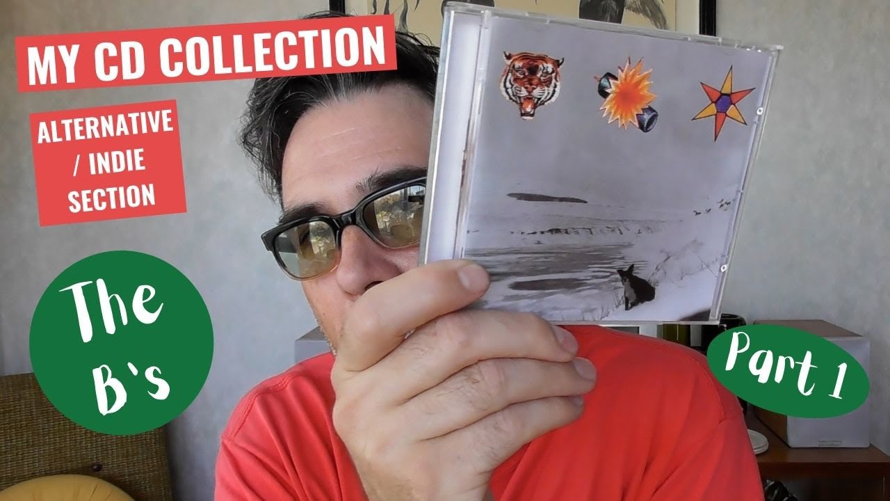 My CD Collection - Alternative / Indie section - The B's - Part 1