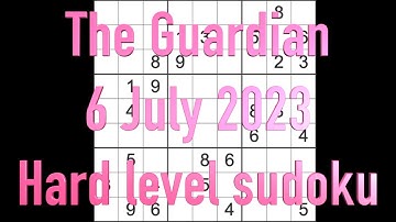 Sudoku solution – The Guardian sudoku 6 July 2023 Hard level