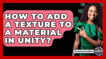 How To Add A Texture To A Material In Unity? - The Animation Reel