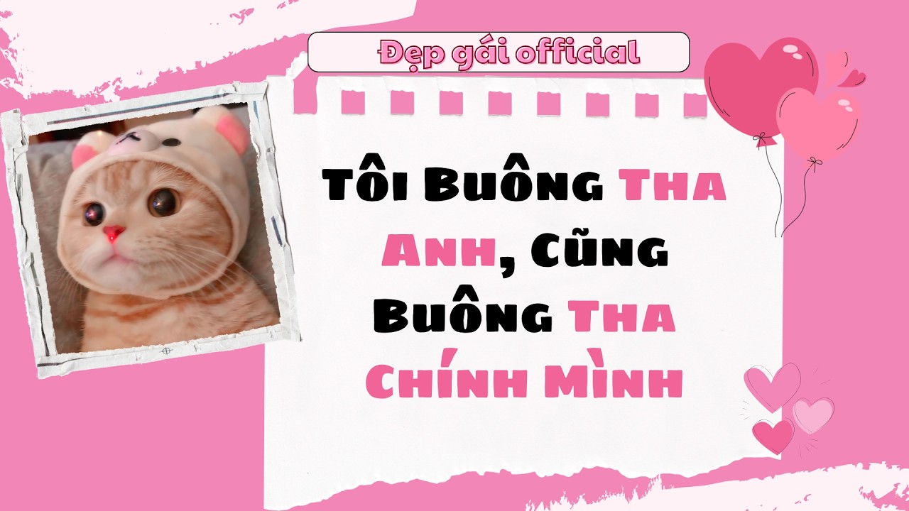 [ Full Audio ] | Đẹp Gái Official số 247 | Tôi Buông Tha Anh, Cũng Buông Tha Chính Mình