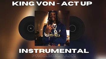 King Von - Act Up (Instrumental) (Prod. Melo Akz)