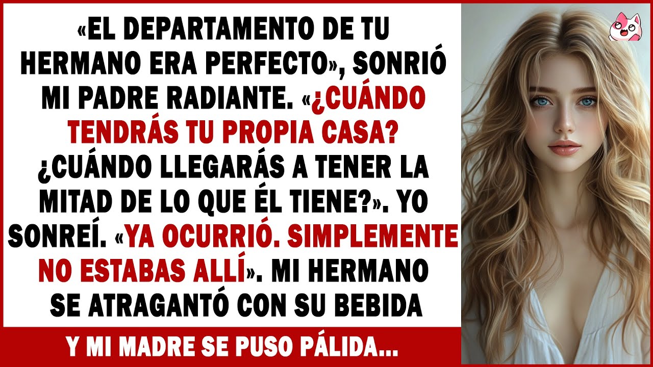 «El Apartamento De Tu Hermano Era Perfecto», Sonrió Radiante Papá. «¿Cuándo Llegarás A Tener La...