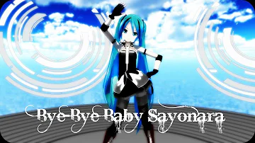 [MMD] Bye-Bye Baby Sayonara [LAT Hatsune Miku]