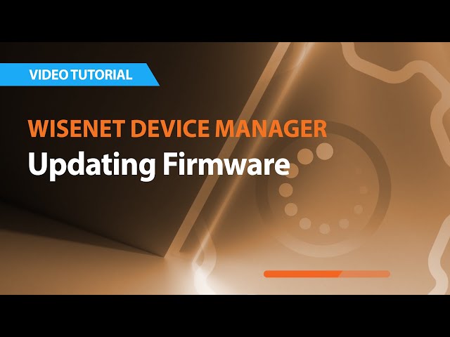 Wisenet Device Manager: Updating Firmware Default Thumbnail