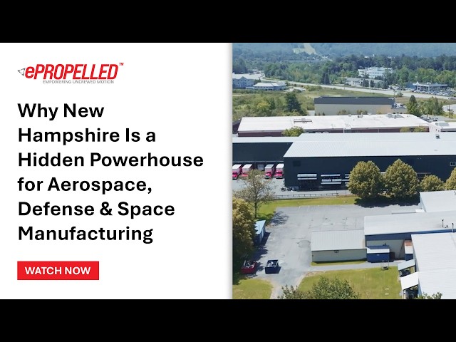 Why New Hampshire Is a Hidden Powerhouse for Aerospace, Defense & Space Manufacturing