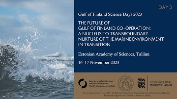 Day 2.00 The Gulf of Finland Science Days 2023, DAY 2, November 17. FULL VIDEO