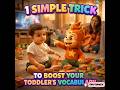 1 Simple Trick to Boost Your Toddler’s Vocabulary Fast! 👶🧠 #shorts