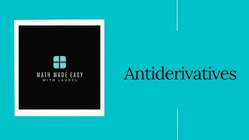 Antiderivatives Part 1