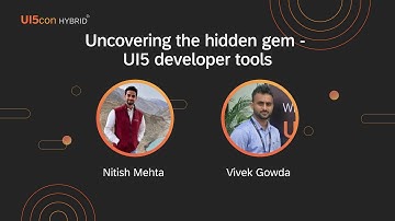 UI5con HYBRID 2022: Uncovering the hidden gem - UI5 developer tools