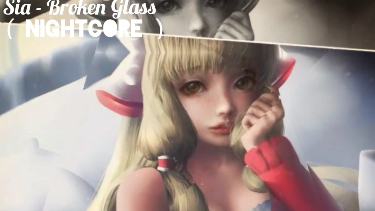 [ Nightcore ] - Broken Glass ( Sia )