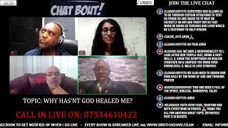 THE CHATBOUT TALKSHOW - 25.08.26 - TOPIC: WHY HAS'NT GOD HEALED ME? Lets Talk 342265