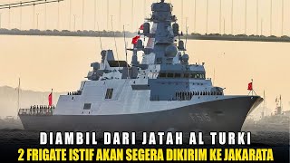 Fast-Motion, Taking Over Turkish Navy Quota, Two Milgem Frigates Will Soon Be Delivered to Jakarta