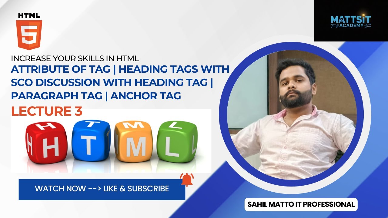 Lecture 3 Attributes, Heading Tags with SEO Discussion, Paragraph & Anchor Tag Explained in hindi