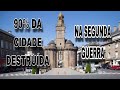 90 da cidade destruda na guerra  vire