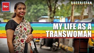 What It Is Like To Live As A Transwoman? | Episode 4 - Queeristan